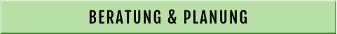 BERATUNG & PLANUNG