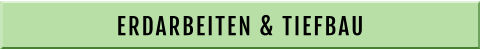 ERDARBEITEN & TIEFBAU