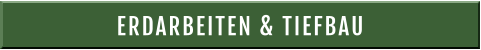 ERDARBEITEN & TIEFBAU