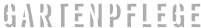 GARTENPFLEGE