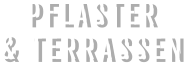 PFLASTER  & TERRASSEN