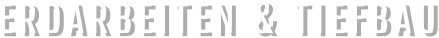 ERDARBEITEN & TIEFBAU